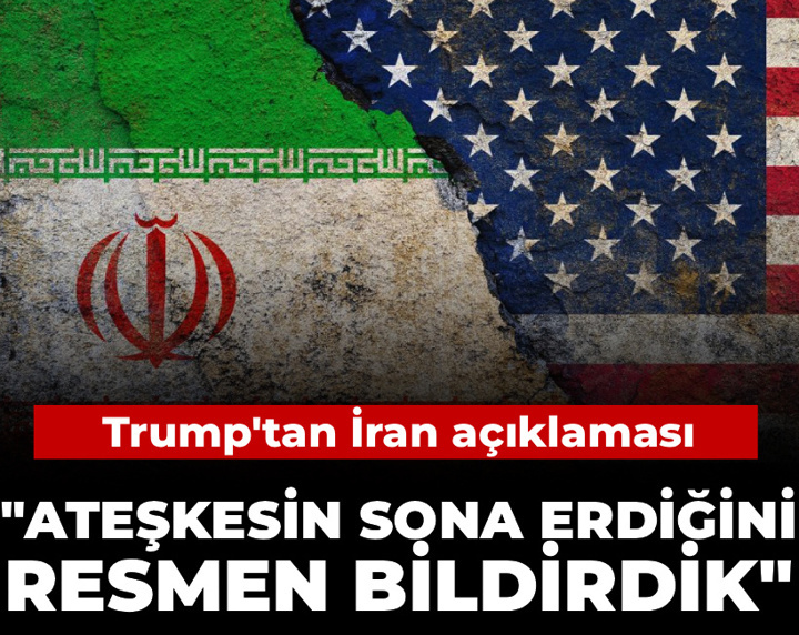 Trump duyurdu: İran'a ateşkesin sona erdiğini bildirdik