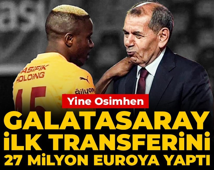 Yine Osimhen: Galatasaray ilk transferini 27 milyon euroya yaptı