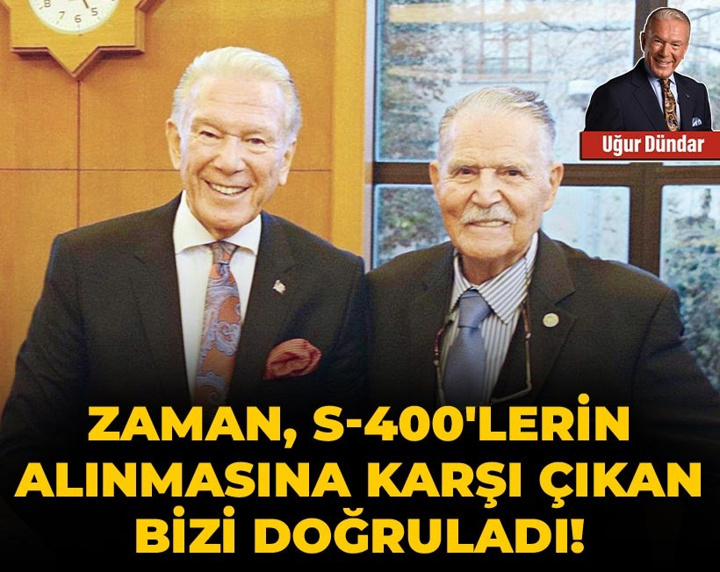 Zaman, S-400'lerin alınmasına karşı çıkan bizi doğruladı!