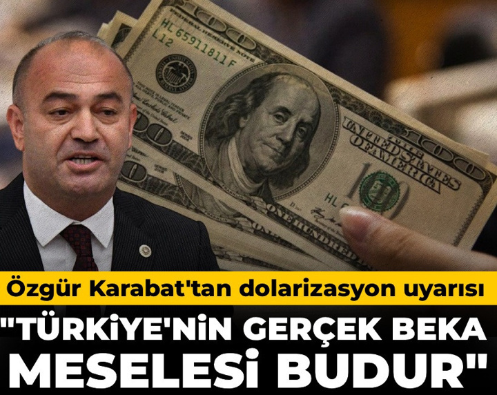 Özgür Karabat'tan dolarizasyon uyarısı: "Türkiye'nin gerçek beka meselesi budur"