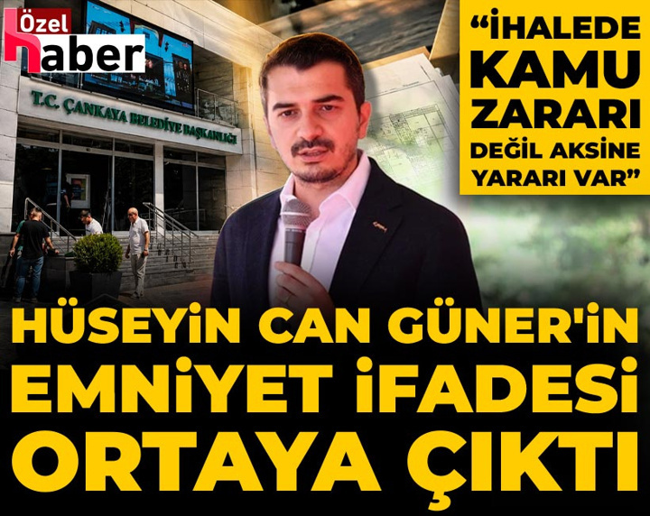 Son Dakika | Hüseyin Can Güner'in emniyet ifadesi ortaya çıktı: İhalede kamu zararı değil aksine yararı var