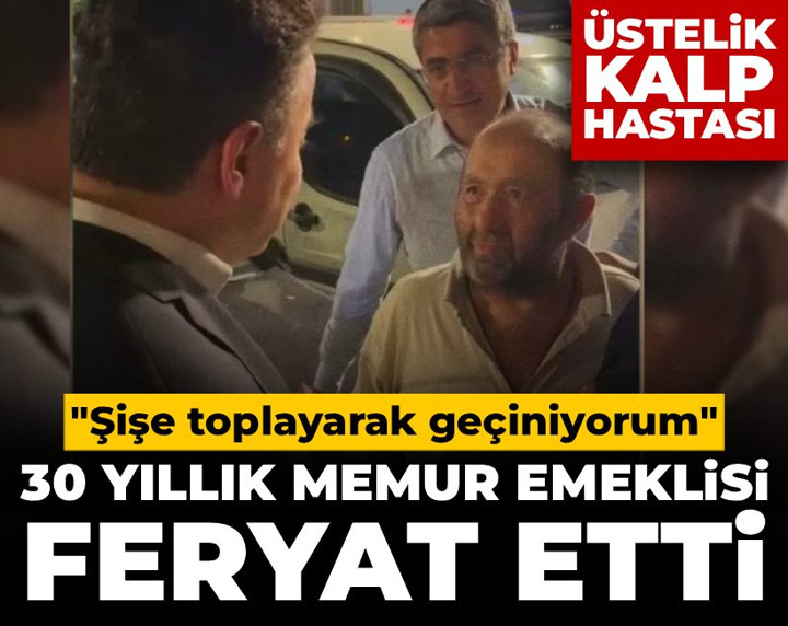 30 yıl çalışan kalp hastası memur emeklisinden geçim feryadı: Şişe kutu topluyorum, bu hale düştüm