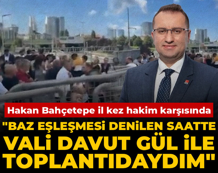 Hakan Bahçetepe 13 ay sonra hakim karşısında: Adliye ablukaya alındı, ailesine bile izin verilmedi
