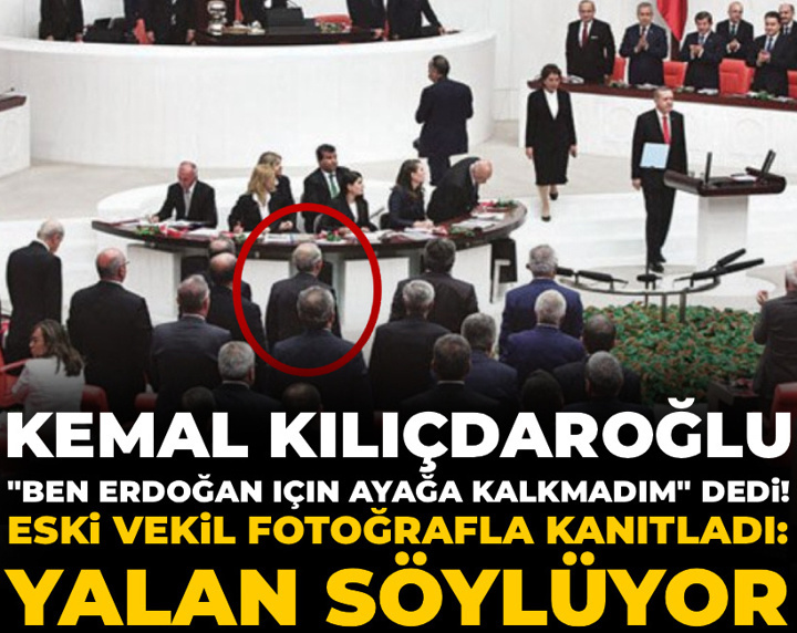 Kılıçdaroğlu "Ben Erdoğan için ayağa kalkmadım" dedi! Eski vekil fotoğrafla kanıtladı: Yalan söylüyor