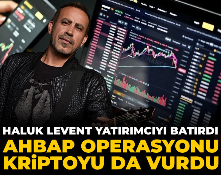 AHBAP operasyonu kriptoyu da vurdu: Haluk Levent yatırımcıları batırdı