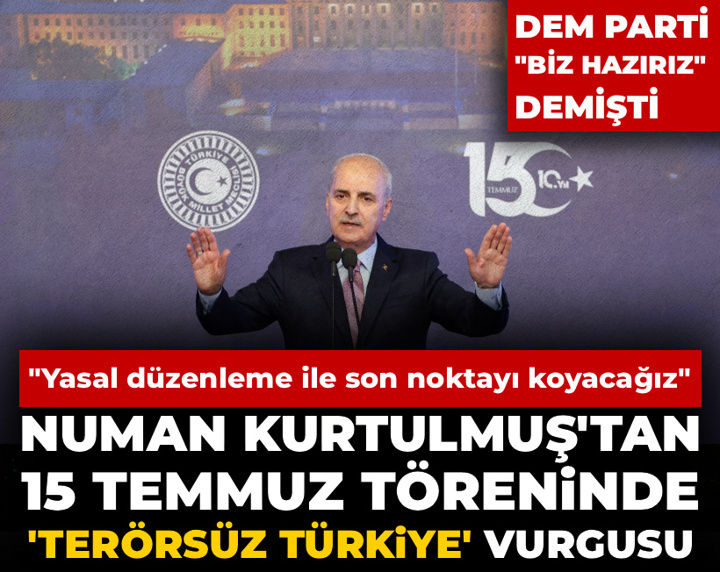 Kurtulmuş 15 Temmuz töreninde 'Terörsüz Türkiye' dedi: Yasal düzenleme ile son noktayı koyacağız