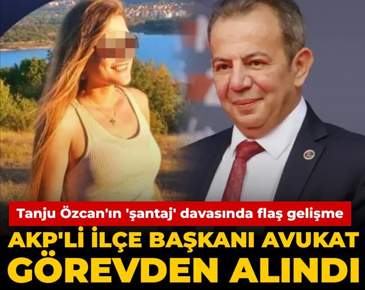 Tanju Özcan'ın 'şantaj' davasında flaş gelişme: AKP'li ilçe başkanı avukat görevden alındı
