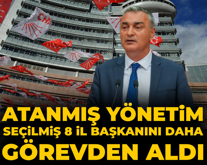 Son dakika | CHP'de butlan yönetimi 8 il başkanını görevden aldı