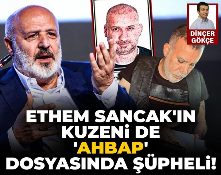 Ethem Sancak’ın kuzeni de AHBAP Derneği soruşturmasında şüpheli!