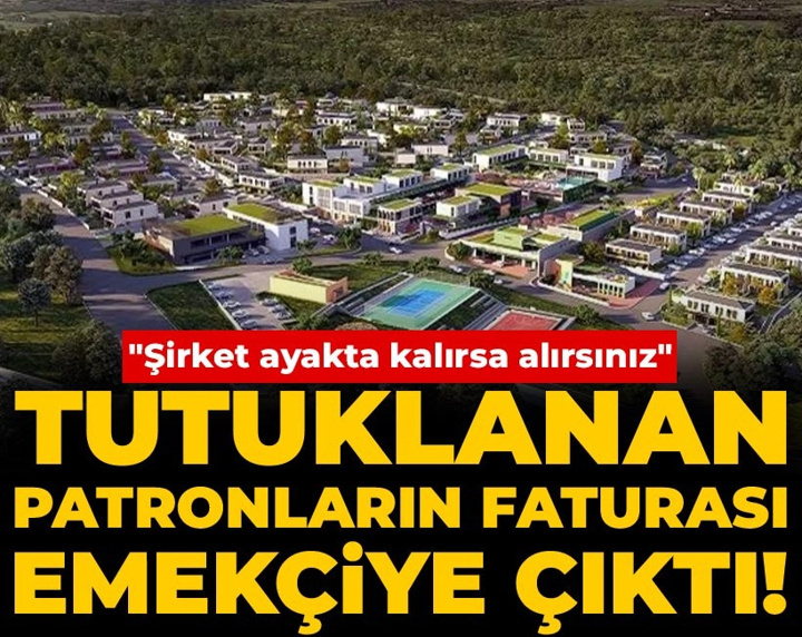 Tutuklanan patronların faturası emekçiye çıktı! "Şirket ayakta kalırsa alırsınız"