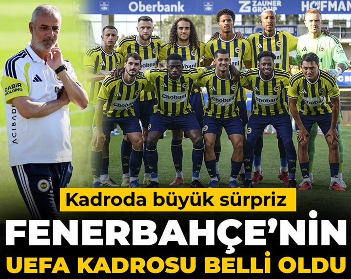 Fenerbahçe'nin UEFA kadrosu belli oldu: Büyük sürpriz