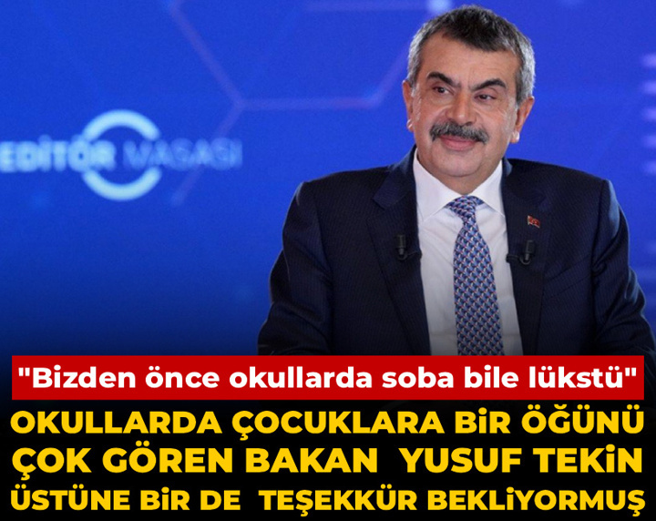 Okullarda çocuklara bir öğünü çok gören Bakan Yusuf Tekin üstüne bir de teşekkür bekliyormuş