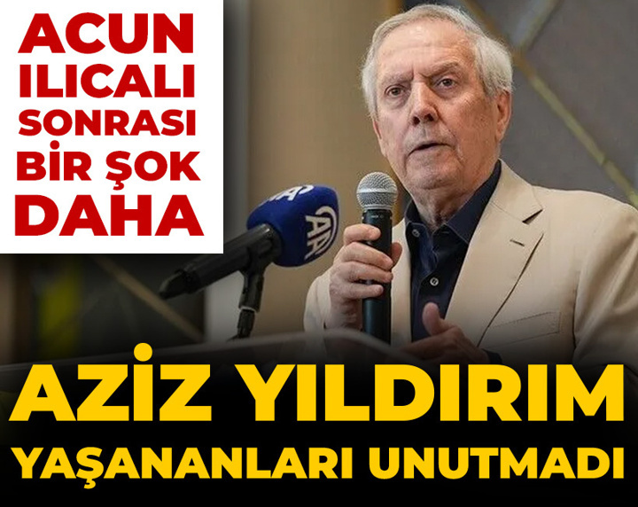 Acun Ilıcalı sonrası bir bomba daha geldi: Aziz Yıldırım söylenenleri unutmadı