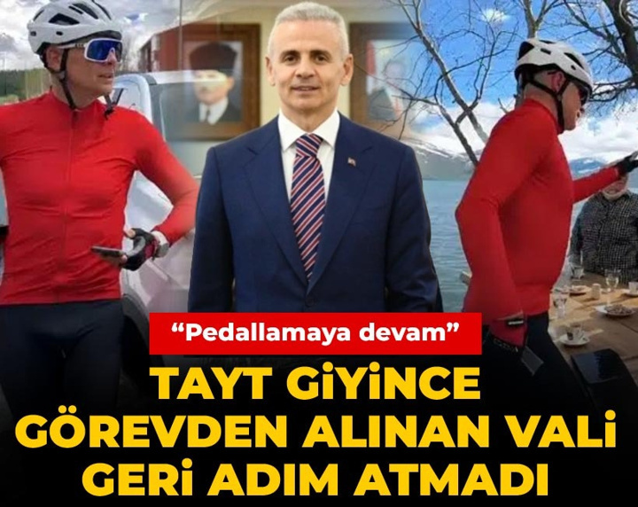 Tayt giyince görevden alınan Vali geri adım atmadı: Pedallamaya devam