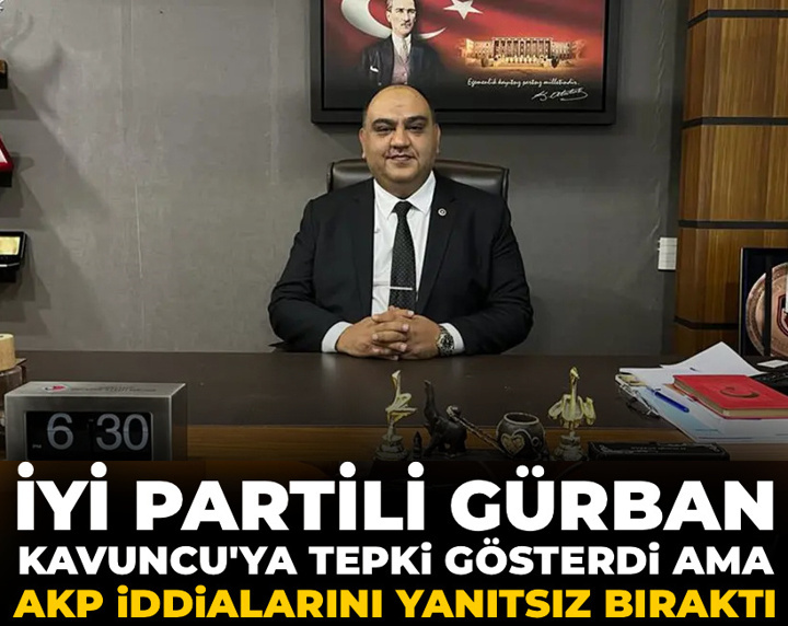 AKP'ye geçeceği iddia ediliyordu: İYİ Partili Gürban Kavuncu'ya tepki gösterdi ama net yanıt vermedi