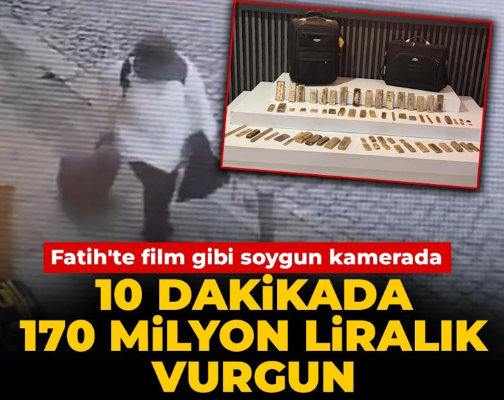 10 dakikada 170 milyon liralık vurgun: Fatih'te film gibi soygun kamerada
