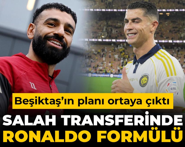 Beşiktaş Salah transferinde Ronaldo formülü uygulayacak