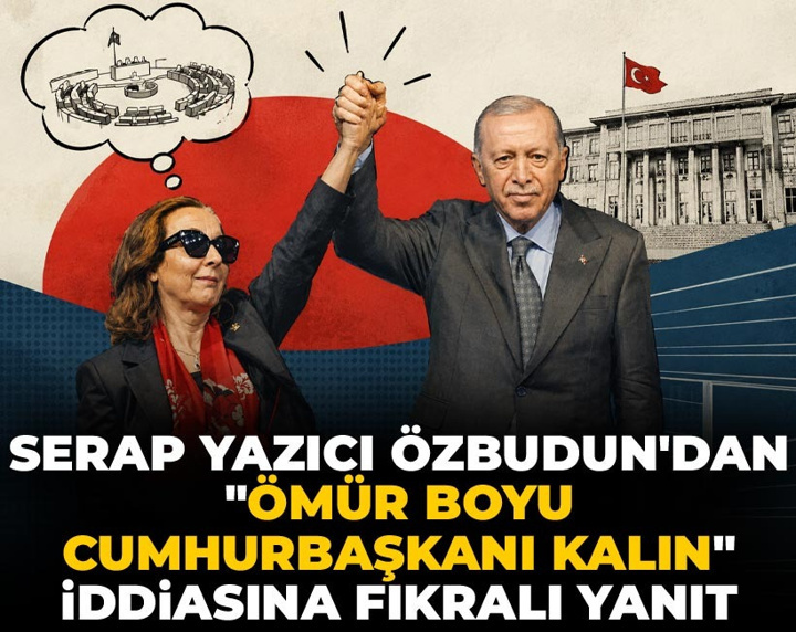 Serap Yazıcı Özbudun'dan "ömür boyu cumhurbaşkanı kalın" iddiasına fıkralı yanıt