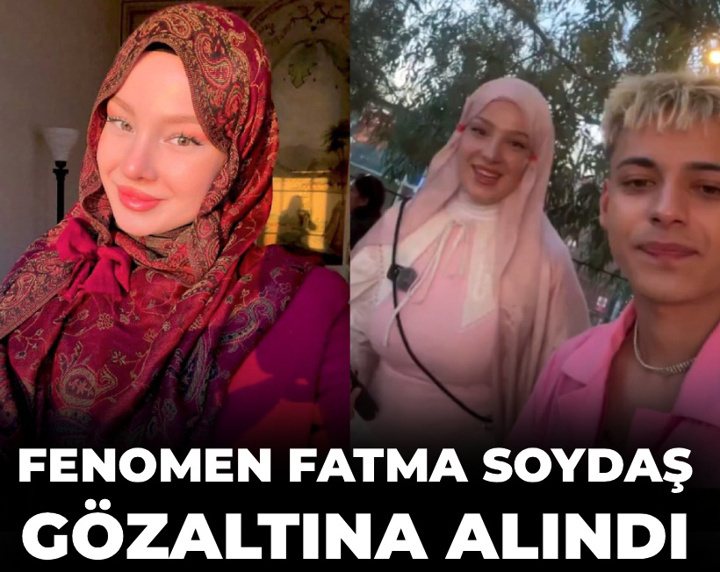 Son Dakika | Fenomen Fatma Soydaş gözaltına alındı