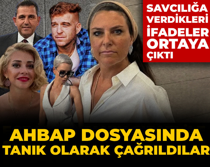AHBAP dosyasında tanık olarak çağrıldılar: Savcılık ifadesi ortaya çıktı