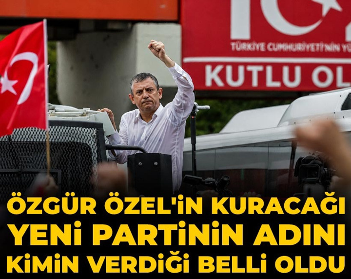 Özgür Özel'in kuracağı yeni partinin adını kimin verdiği belli oldu