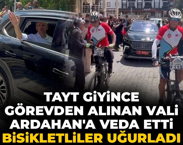 Tayt giyince görevden alınan Vali Mehmet Fatih Çiçekli Ardahan'a veda etti, bisikletliler uğurladı