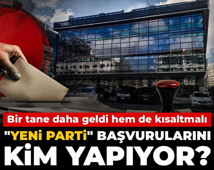 "Yeni Parti" başvurularını kim yapıyor? Bir tane daha geldi hem de kısaltmalı
