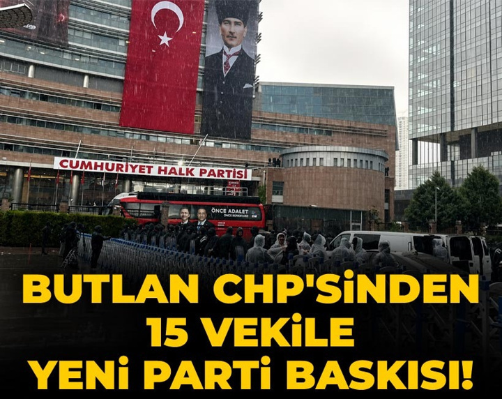 Butlan CHP'sinden 15 vekile Yeni Parti baskısı!