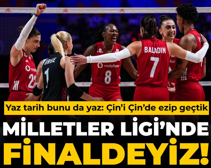 Milletler Ligi'nde finaldeyiz! Yaz tarih bunu da yaz: Çin'i Çin'de ezip geçtik