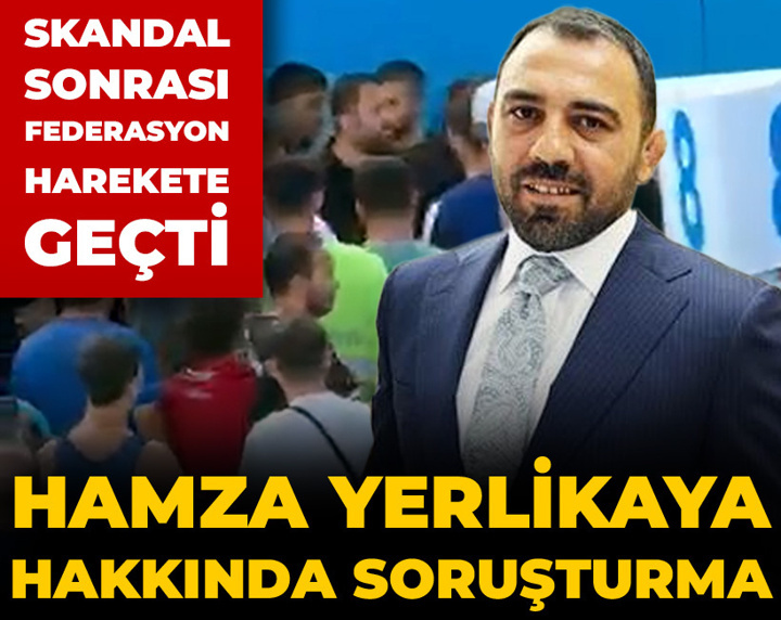 Hamza Yerlikaya hakkında soruşturma başlatıldı: Skandal olay sonrası federasyon harekete geçti
