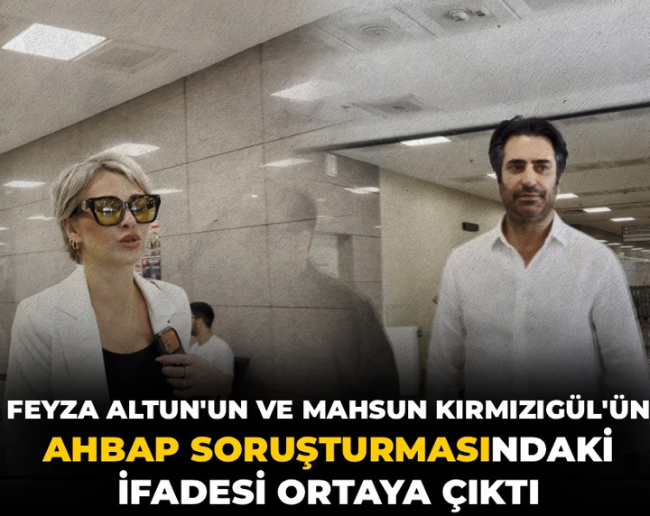 Feyza Altun'un ve Mahsun Kırmızıgül'ün Ahbap soruşturmasındaki ifadesi ortaya çıktı