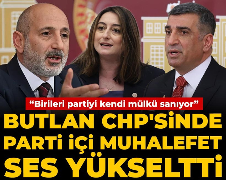 Butlan CHP'sinde parti içi muhalefet ses yükseltti: Birileri partiyi kendi mülkü sanıyor