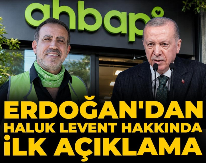 Son Dakika | Erdoğan'dan Haluk Levent hakkında ilk açıklama