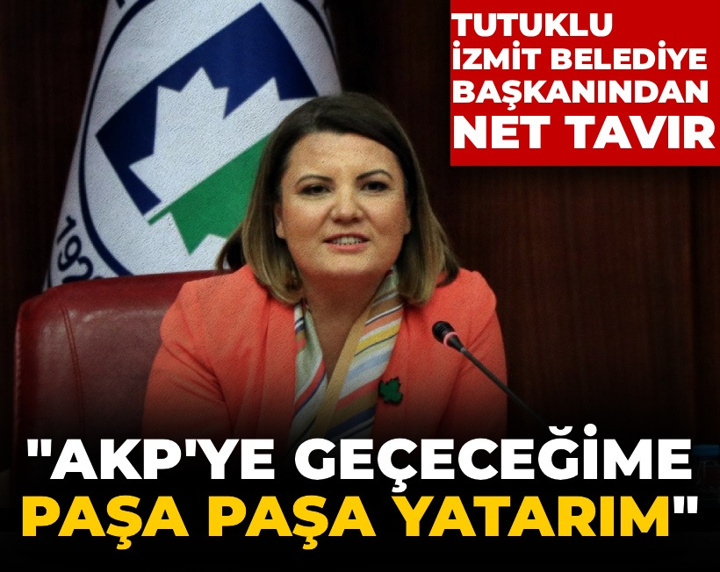 İzmit Belediye Başkanı Hürriyet'ten net tavır: AKP'ye geçeceğime paşa paşa yatarım
