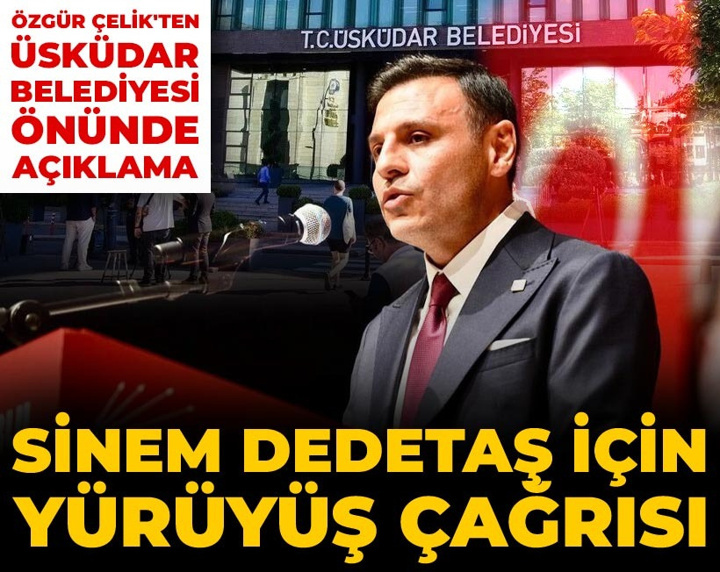 Son Dakika | Özgür Çelik'ten Üsküdar Belediyesi önünde Sinem Dedetaş açıklaması