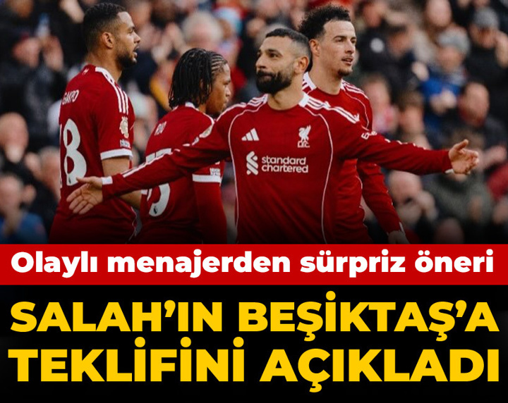 Salah tarafının Beşiktaş'a yaptığı teklifi açıkladı: Olaylı menajerden sürpriz öneri