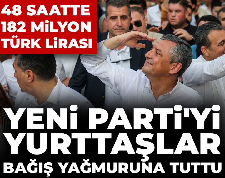Son Dakika | YENİ Parti'yi bağış yağmuruna tuttular: İşte iki günlük bilanço