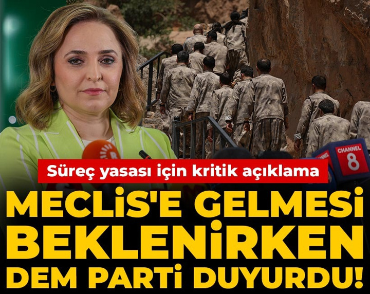 Son Dakika | Meclis'e gelmesi beklenirken DEM Parti duyurdu! Süreç yasası için kritik açıklama