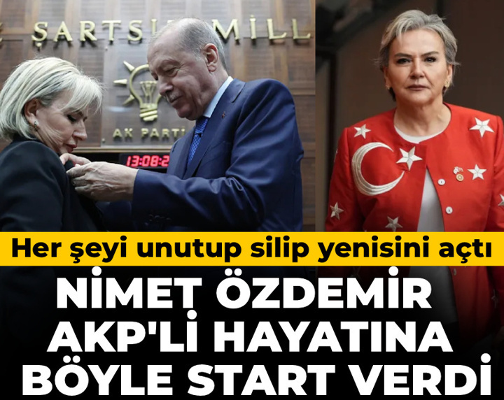 Nimet Özdemir AKP'li hayatına böyle start verdi: Her şeyi unutup silip yenisini açtı