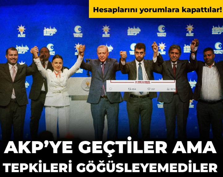 AKP’ye geçtiler ama tepkileri göğüsleyemediler! Hepsi hesaplarını yorumlara kapadı
