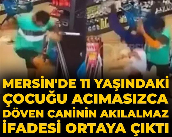 Son Dakika | Mersin'de 11 yaşındaki çocuğu acımasızca döven cani tutuklandı! Akılalmaz ifade