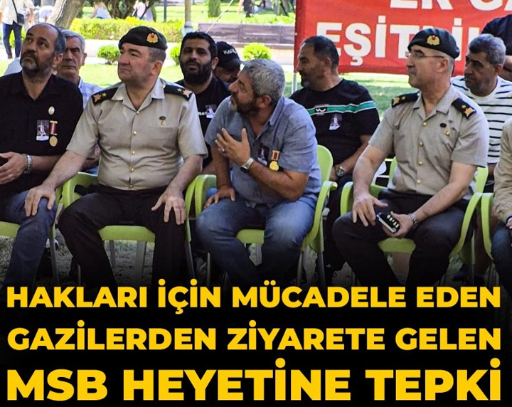 Hakları için mücadele eden gazilerden ziyarete gelen MSB heyetine tepki