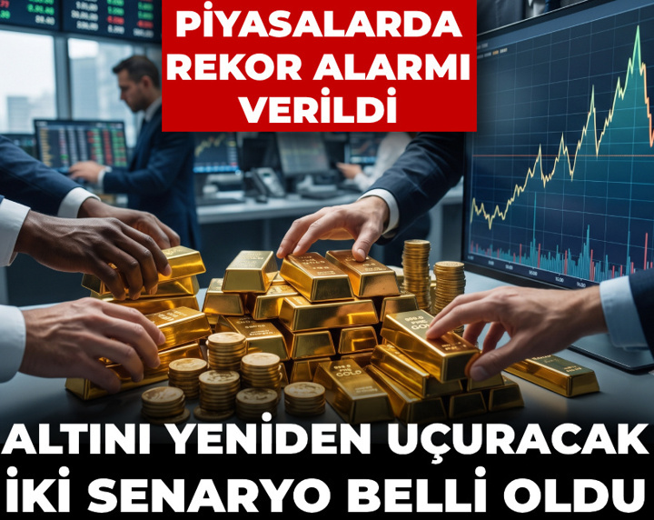 Altını yeniden uçuracak iki senaryo! Piyasalarda rekor alarmı verildi