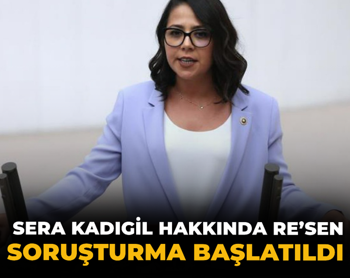 Son Dakika| TİP milletvekili Sera Kadıgil hakkında re’sen soruşturma başlatıldı