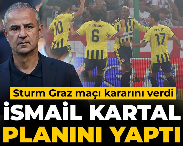 İsmail Kartal planını yaptı: Sturm Graz maçı kararını verdi