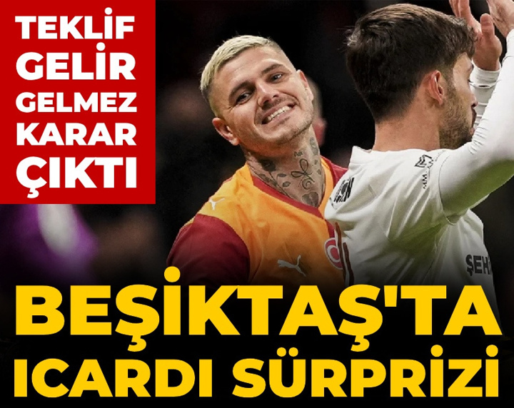 Beşiktaş'ta Icardi sürprizi: Teklif gelir gelmez karar çıktı