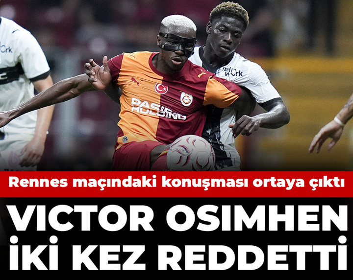 Osimhen Galatasaray'ın teklifini 2 kez reddetti: Maçta konuşulanlar ortaya çıktı