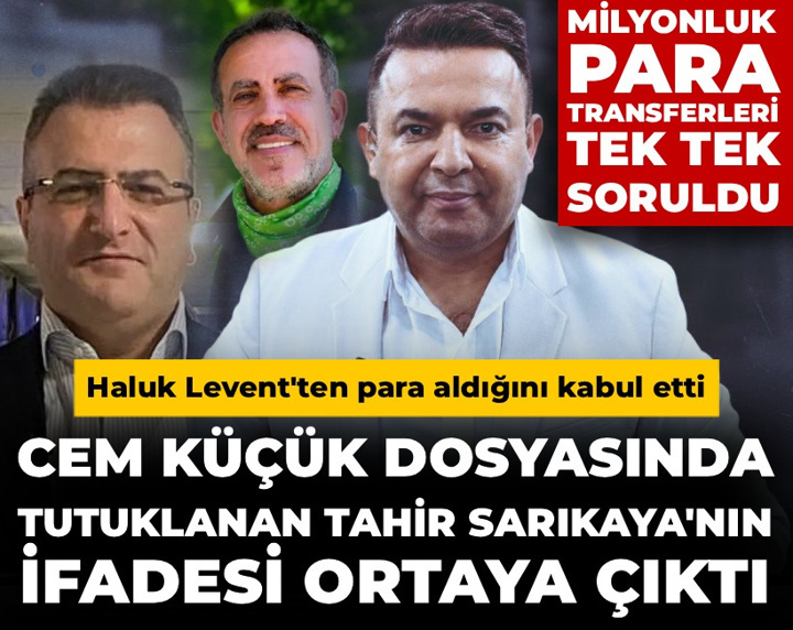 Cem Küçük dosyasında tutuklanan Sarıkaya'nın ifadesi ortaya çıktı: Milyonluk para transferleri tek tek soruldu