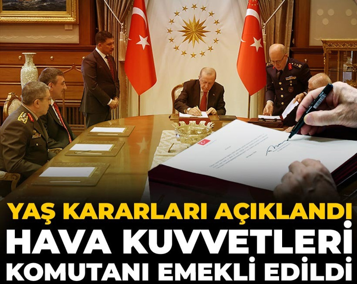Son dakika | YAŞ kararları açıklandı: Hava Kuvvetleri komutanı emekli edildi