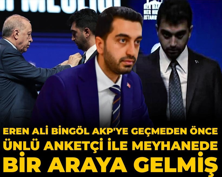 Eren Ali Bingöl AKP'ye geçmeden önce ünlü anketçi ile meyhanede bir araya gelmiş